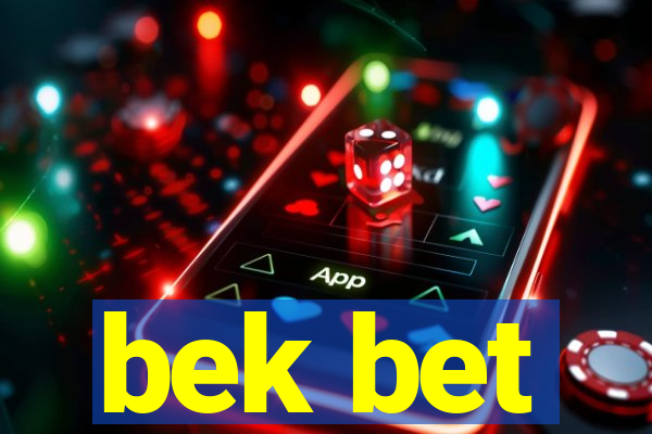 bek bet